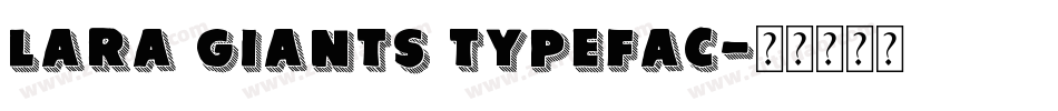 LARA GIANTS TYPEFAC字体转换